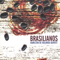 HAMILTON DE HOLANDA QUINTET: Brasilianos