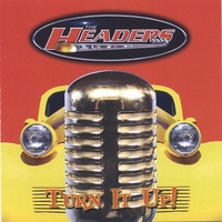 The Headers : Turn It Up!