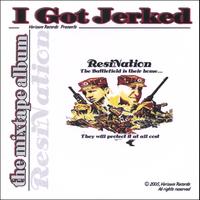 RESINATION: I Got Jerked!