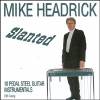 MIKE HEADRICK: Slanted