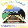 MIKE HEADRICK: Steel Rails