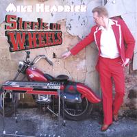 MIKE HEADRICK: Steels On Wheels