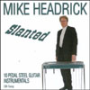 MIKE HEADRICK: Slanted