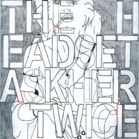 The Head Set : Ask Her Twice