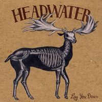 HEADWATER: Lay You Down
