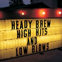 Heady Brew : High Hits and Low Blows