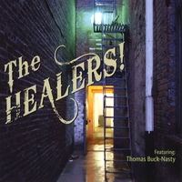 The HEALERS! Featuring Thomas Buck-Nasty : New York City