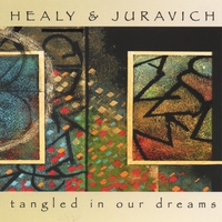 HEALY & JURAVICH: Tangled In Our Dreams