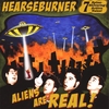 HEARSEBURNER: Aliens Are Real