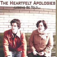 The Heartfelt Apologies : Legend Be Told...