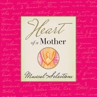 HEART OF A MOTHER: Heart of a Mother Book with Bonus CD Insert