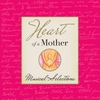 HEART OF A MOTHER: Heart of a Mother Book with Bonus CD Insert