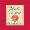 HEART OF A MOTHER CD: Heart of a Mother