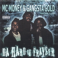 GANGSTA GOLD MC MONEY& THA FRAYSER CLICK,D.J.SOUND PRODUCTIONS::: Heart Of Frayser (The Unheard Solotape-Doubledisc Version on one CD)