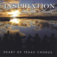 HEART OF TEXAS CHORUS: Inspiration - from the Heart