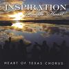HEART OF TEXAS CHORUS: Inspiration - from the Heart