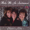 HEARTS AFIRE: Make Me An Instrument