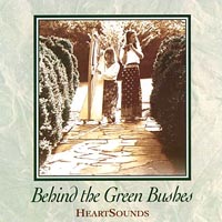 HEARTSOUNDS: Behind the Green Bushes
