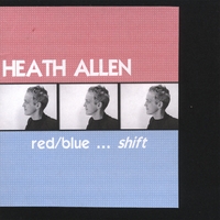 Heath Allen : Red/Blue... Shift