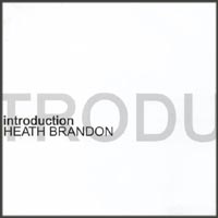 HEATH BRANDON: Introduction