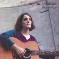 HEATHER LEV: On the Train to Babylon