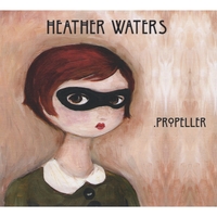 Heather Waters : Propeller