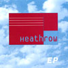 HEATHROW: Heathrow EP