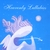 HEAVENLY LULLABIES: Heavenly Lullabies