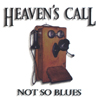 HEAVEN'S CALL: Not So Blues