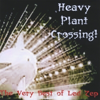 HEAVY PLANT CROSSING: the very best of Led Zep