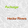 Hector Rivera: Puchunga