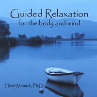 Heidi Minnick, Ph.D. : Guided Relaxation for the Body and Mind