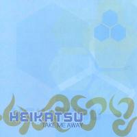 Heikatsu : Take Me Away