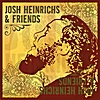Josh Heinrichs: Josh Heinrichs & Friends