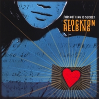 Stockton Helbing : For Nothing Is Secret