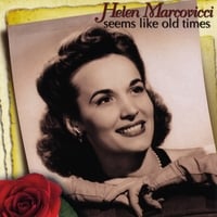 Helen Marcovicci : Seems Like Old Times..