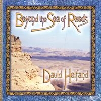 DAVID HELFAND: Beyond the Sea of Reeds