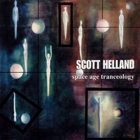 Scott Helland : Space Age Tranceology