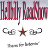 HELLBILLY ROADSHOW: Thanks fer listenin'