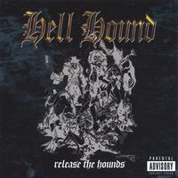 Hell Hound : Release The Hounds