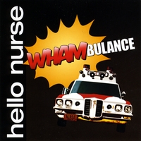Hello Nurse : WHAMbulance
