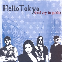Hello Tokyo : Don't Cry In Public