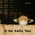 MIKE HELMS: If He Calls You