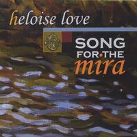 Heloise Love : Song for the Mira