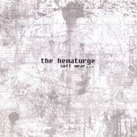 THE HEMATURGE: soft wear...