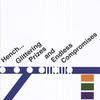 HENCH: Glittering Prizes and Endless Compromises