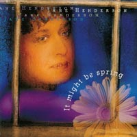 Jane Henderson : It Might Be Spring