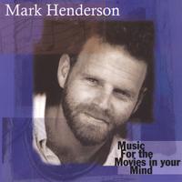 MARK HENDERSON: Music For the Movies In Your Mind