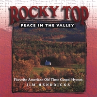 Jim Hendricks : Rocky Top, Peace in the Valley