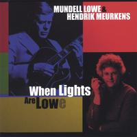 Mundell Lowe/ Hendrik Meurkens : When Lights Are Lowe